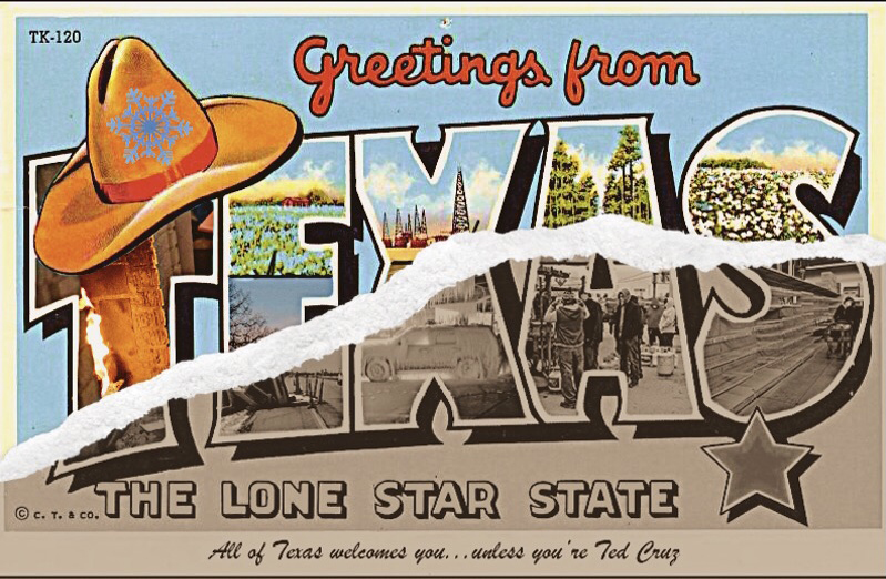 A greeting card of Texas that combines elements of a happy looking state greeting card with disturbing pictures of the aftermath of the huge power-grid outage in the winter season of 2020-2021.